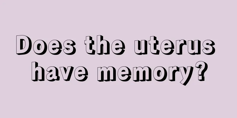 Does the uterus have memory?