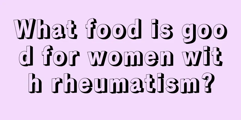 What food is good for women with rheumatism?