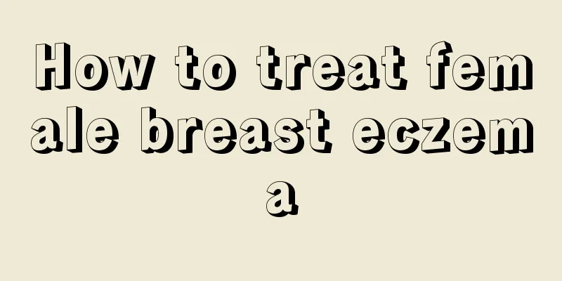 How to treat female breast eczema