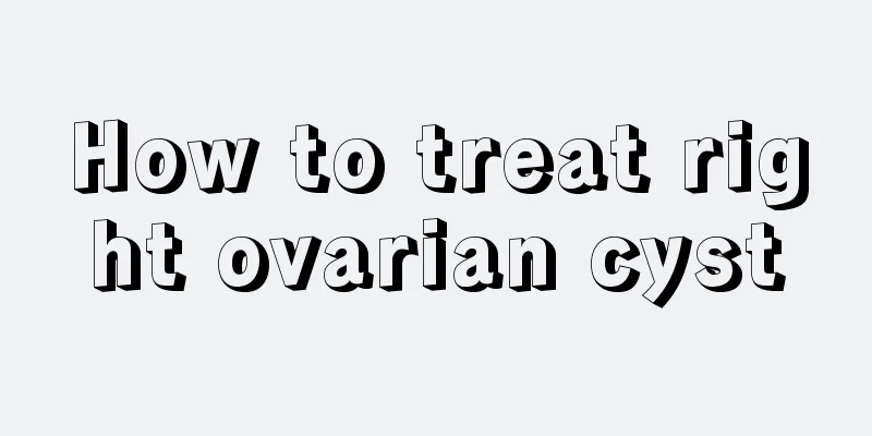 How to treat right ovarian cyst