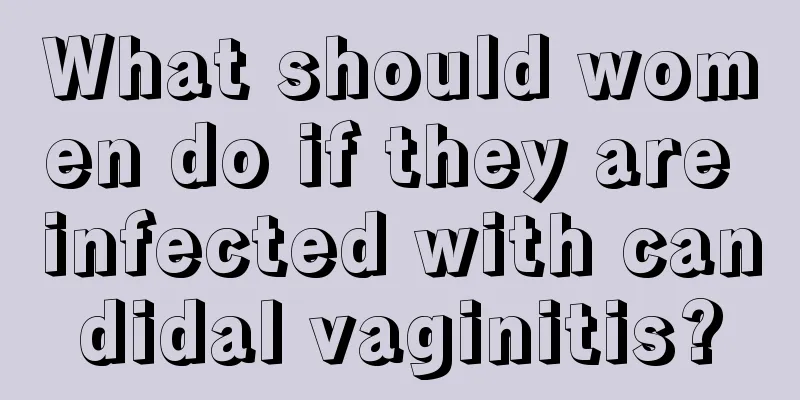 What should women do if they are infected with candidal vaginitis?