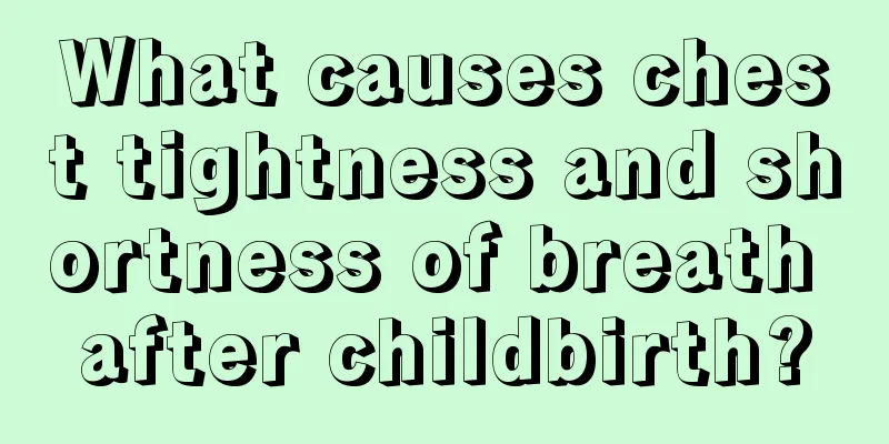 What causes chest tightness and shortness of breath after childbirth?