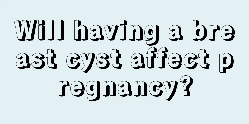 Will having a breast cyst affect pregnancy?