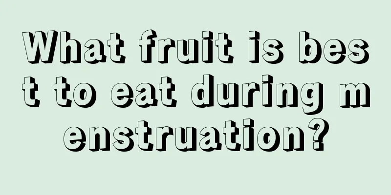 What fruit is best to eat during menstruation?