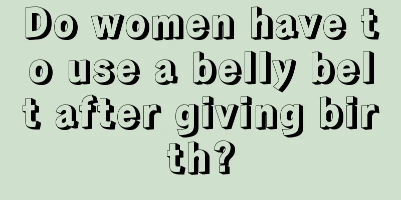 Do women have to use a belly belt after giving birth?