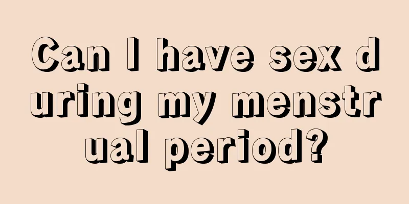 Can I have sex during my menstrual period?