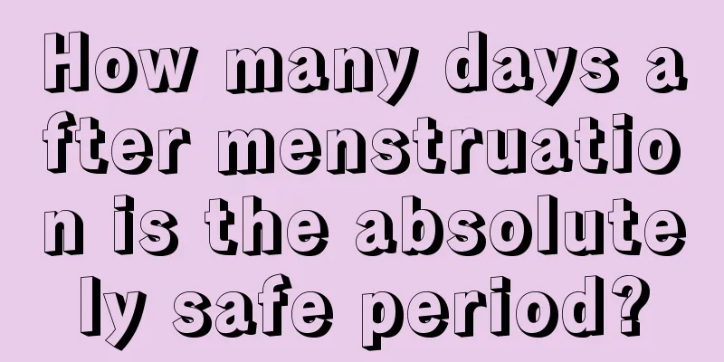 How many days after menstruation is the absolutely safe period?