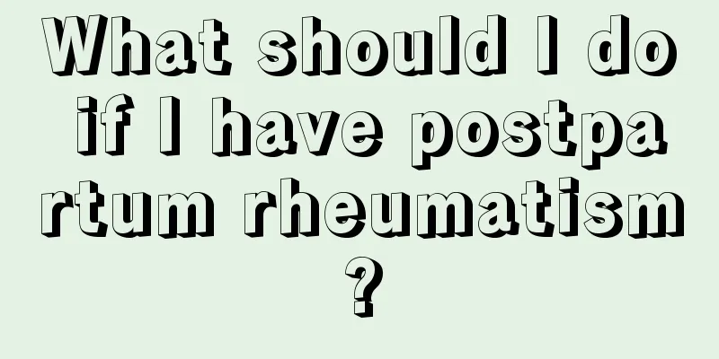 What should I do if I have postpartum rheumatism?