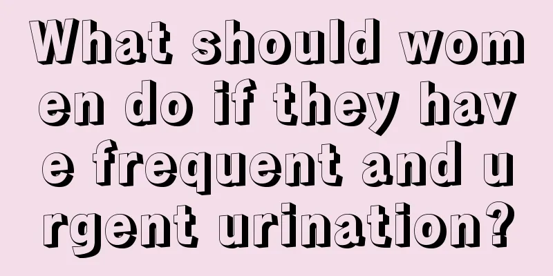 What should women do if they have frequent and urgent urination?