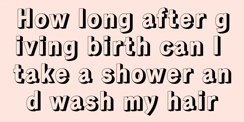 How long after giving birth can I take a shower and wash my hair