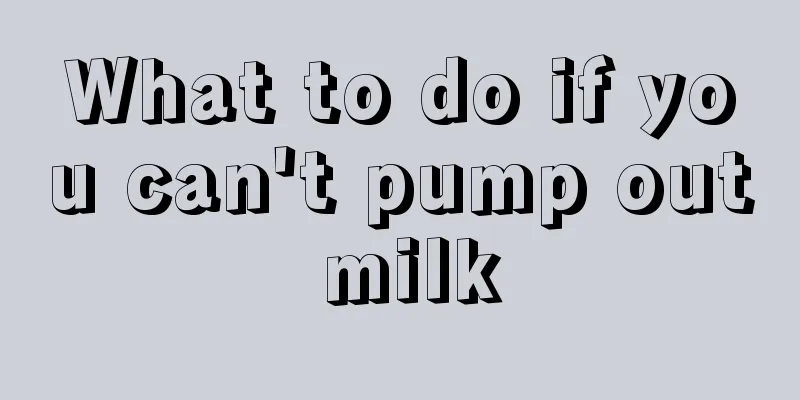 What to do if you can't pump out milk