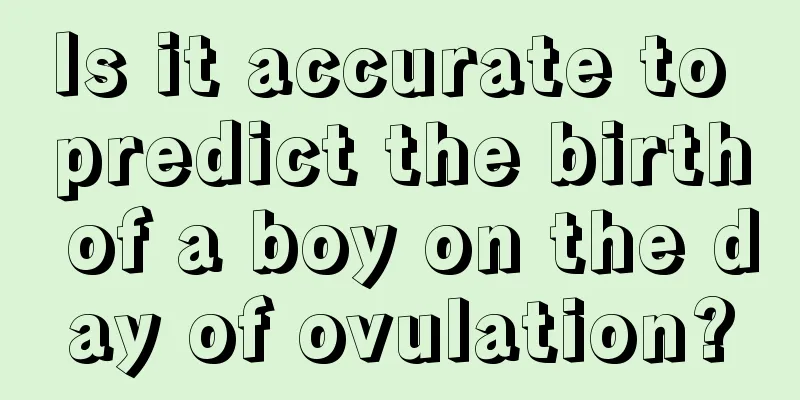 Is it accurate to predict the birth of a boy on the day of ovulation?