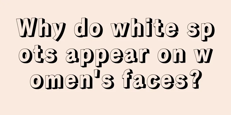 Why do white spots appear on women's faces?