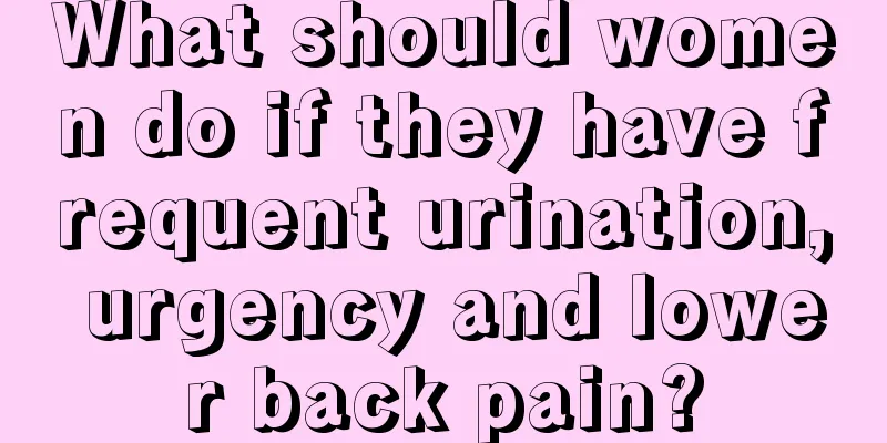 What should women do if they have frequent urination, urgency and lower back pain?