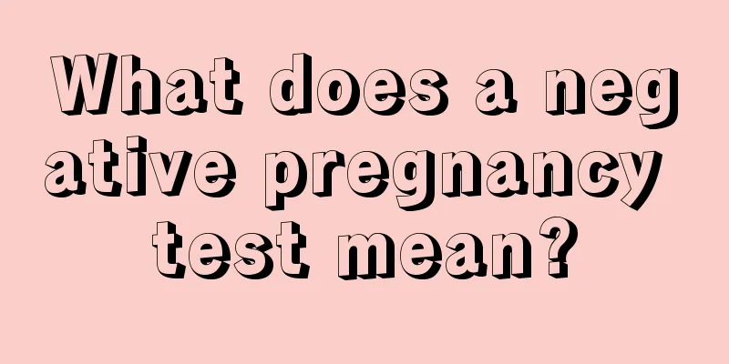 What does a negative pregnancy test mean?