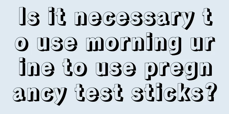 Is it necessary to use morning urine to use pregnancy test sticks?