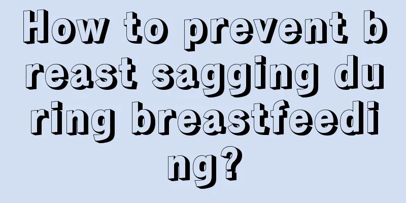 How to prevent breast sagging during breastfeeding?