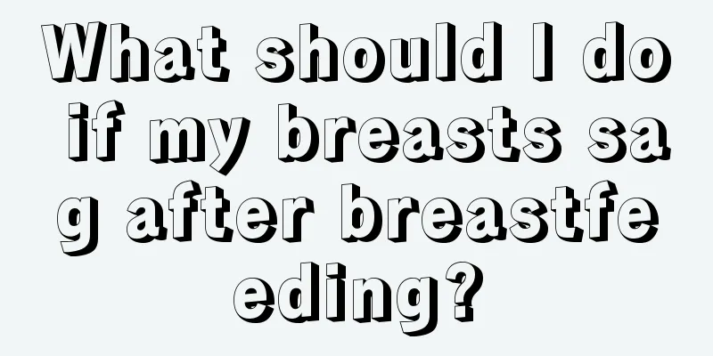 What should I do if my breasts sag after breastfeeding?