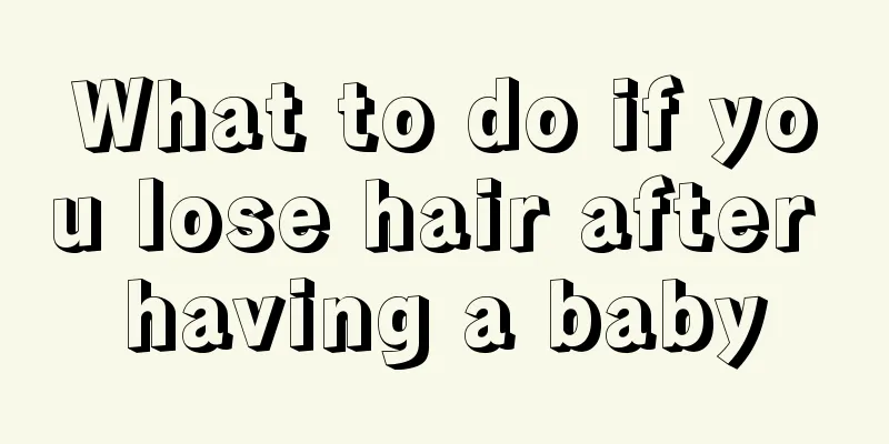 What to do if you lose hair after having a baby