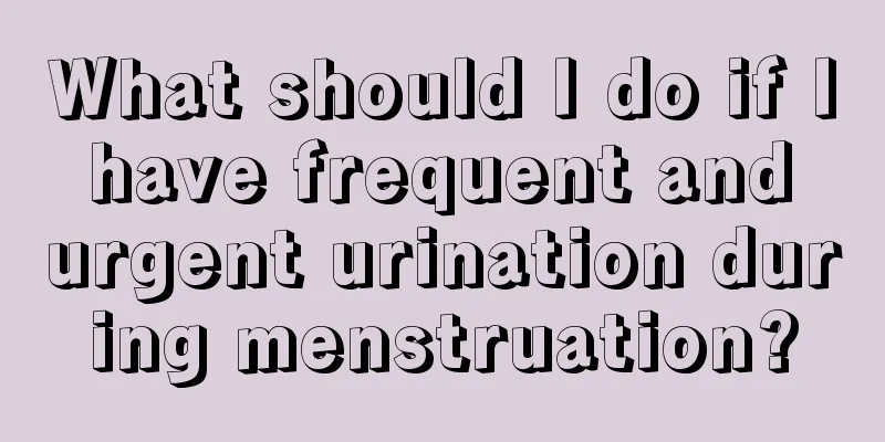 What should I do if I have frequent and urgent urination during menstruation?