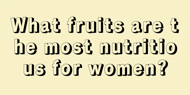 What fruits are the most nutritious for women?