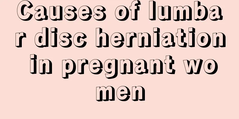 Causes of lumbar disc herniation in pregnant women