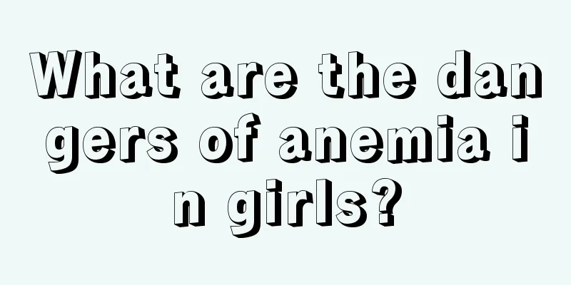 What are the dangers of anemia in girls?