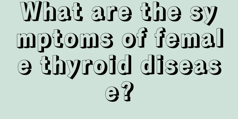 What are the symptoms of female thyroid disease?