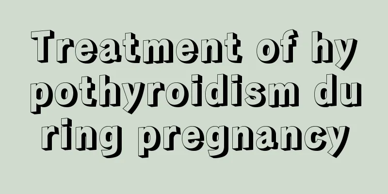 Treatment of hypothyroidism during pregnancy