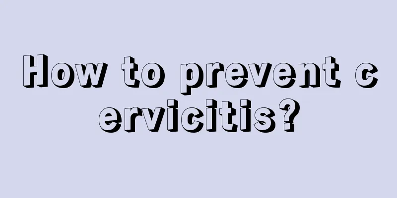 How to prevent cervicitis?