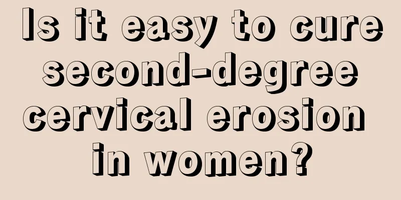 Is it easy to cure second-degree cervical erosion in women?