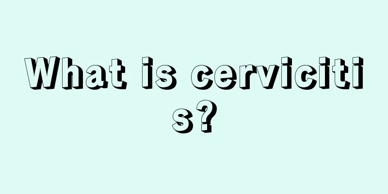 What is cervicitis?