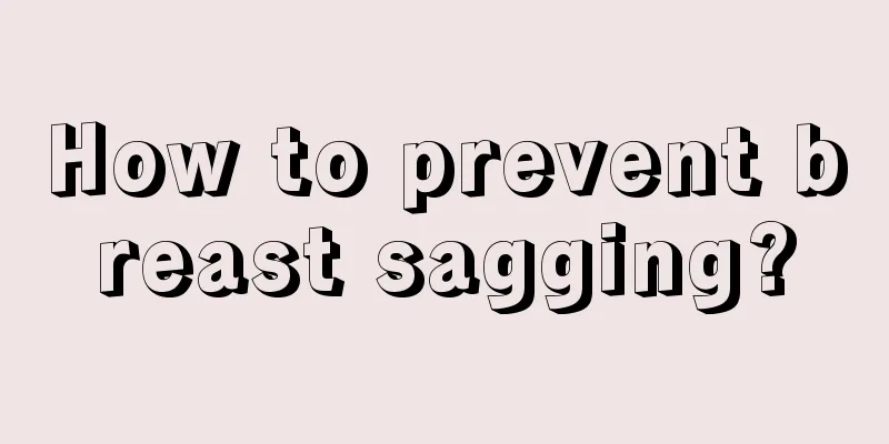 How to prevent breast sagging?