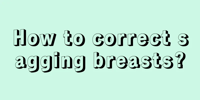 How to correct sagging breasts?