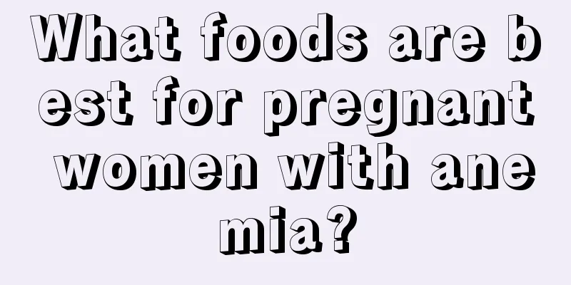 What foods are best for pregnant women with anemia?