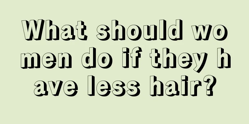 What should women do if they have less hair?