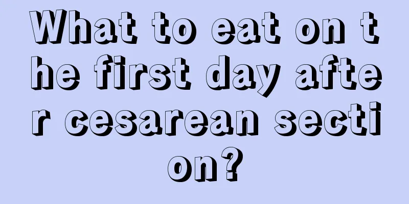 What to eat on the first day after cesarean section?