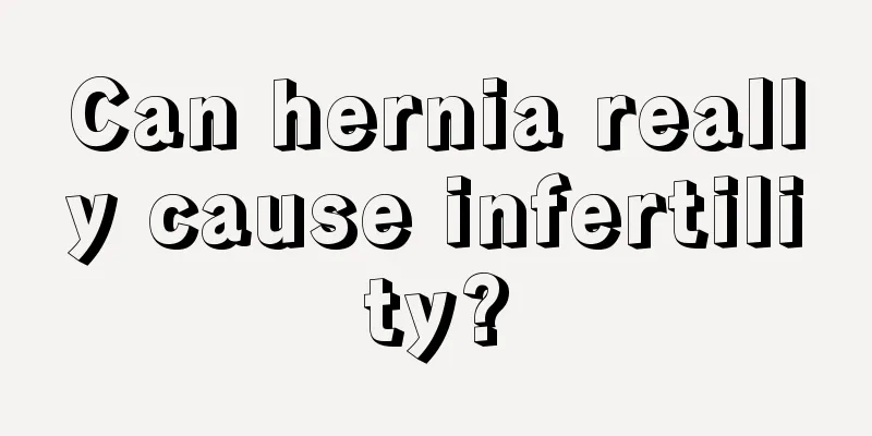 Can hernia really cause infertility?