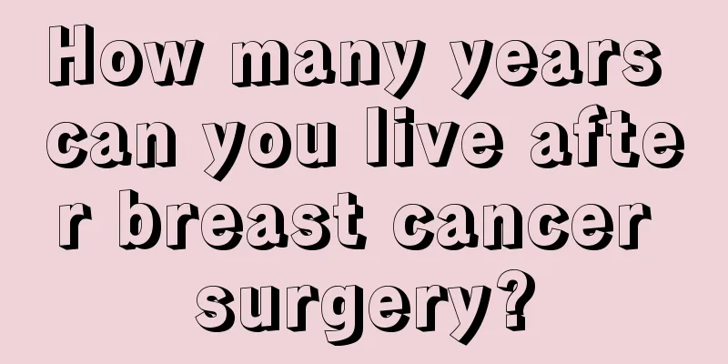 How many years can you live after breast cancer surgery?