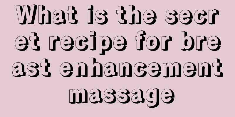 What is the secret recipe for breast enhancement massage