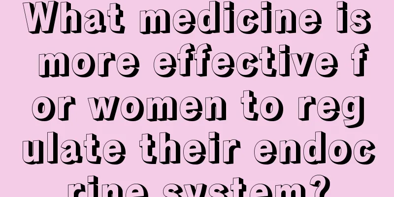 What medicine is more effective for women to regulate their endocrine system?