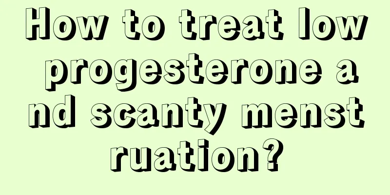 How to treat low progesterone and scanty menstruation?