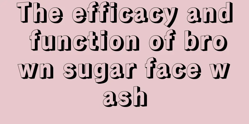 The efficacy and function of brown sugar face wash