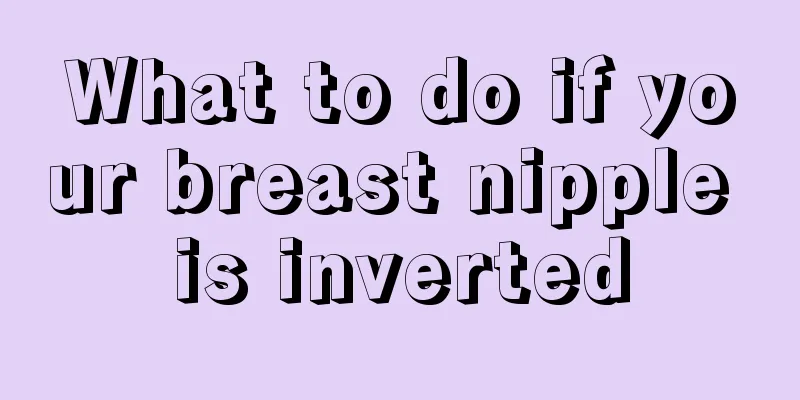 What to do if your breast nipple is inverted