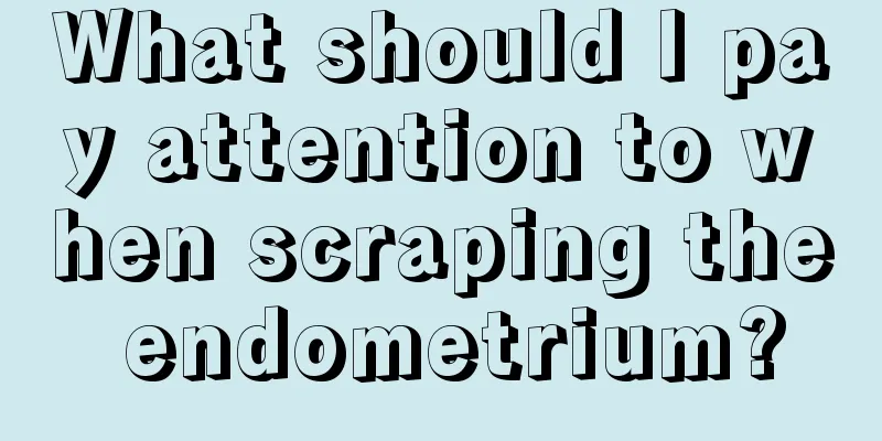 What should I pay attention to when scraping the endometrium?