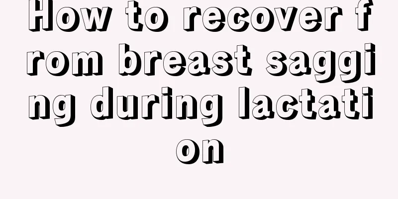 How to recover from breast sagging during lactation