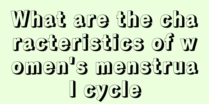 What are the characteristics of women's menstrual cycle