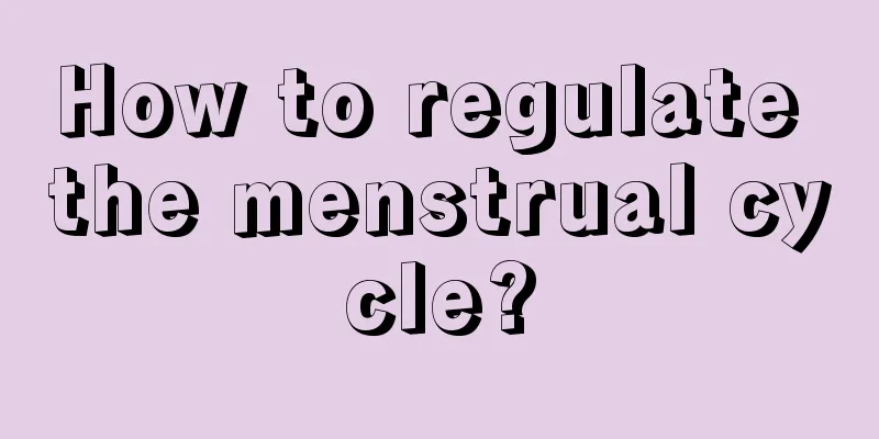 How to regulate the menstrual cycle?