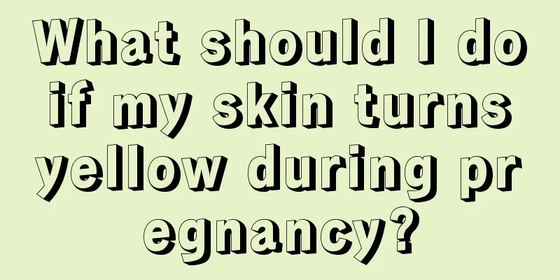 What should I do if my skin turns yellow during pregnancy?