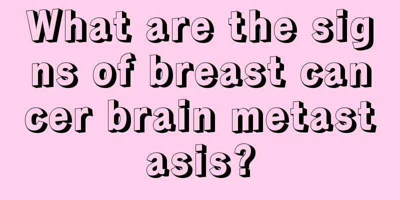 What are the signs of breast cancer brain metastasis?